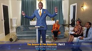 The Return Of The Nephilim Part 2 Prophet Uebert Angel [upl. by Dikmen622]