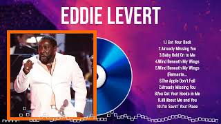 2024’s Most Loved Songs by Eddie Levert All the Hits in One Playlist [upl. by Niarbo178]