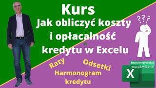 Jak obliczyć koszty i opłacalność Kredytu za Pomocą Excela  kurs 4 modułowy [upl. by Zzabahs]