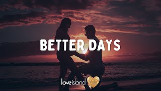 Dermot Kennedy  Better Days Lyrics  Love Island 2022 [upl. by Morton]