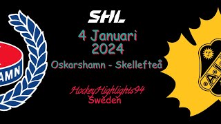 OSKARSHAMN VS SKELLEFTEÅ  4 JANUARI 2024  HIGHLIGHTS  SHL [upl. by Kalin]