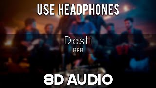 Dosti  8D AUDIO  RRR  Use Headphones 🎧  9PM  Telugu 8D Originals  NTR Ram Charan [upl. by Ecilahc]