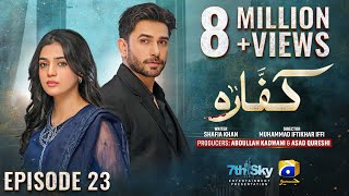 Kaffara Episode 23  Eng Sub  Ali Ansari  Laiba Khan  Zoya Nasir  19th Aug 2024  HAR PAL GEO [upl. by Shanley793]