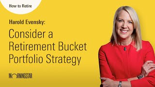 How to Retire Consider a Retirement Bucket Portfolio Strategy [upl. by Ahsilad]