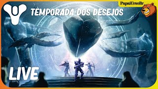 DESTINY 2 │ TEMPORADA DOS DESEJOS [upl. by Harrington750]