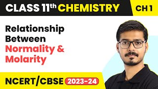 Relationship Between Normality amp Molarity  Class 11 Chemistry Chapter 1  CBSE 202425 [upl. by Oiramel]