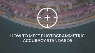 How to Meet Photogrammetric Accuracy Standards [upl. by Anayik421]