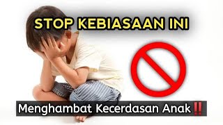 Sering Dilakukan Padahal Kebiasaan Ini Menghambat Kecerdasan Anak [upl. by Laeira575]