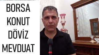 BORSADA KONUT MEVDUAT DÖVİZ [upl. by Lledyr]