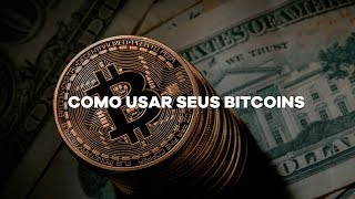 COMO USAR SEUS BITCOINS [upl. by Micco]