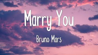 Marry You  Bruno Mars Lyrics [upl. by Drofhsa831]