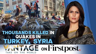 Powerful Earthquakes Hit Turkey Syria  Over 2000 people killed  Vantage with Palki Sharma [upl. by Annaira193]