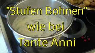 quotStufen Bohnenquot wie bei Tante Anni  Bohnen aus dem Garten Rezept [upl. by Htor601]