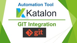 Katalon Automation Lesson 08  Git Integration  GitHub Integration  Version Control  2022 [upl. by Shull]