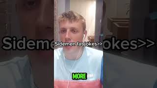 Sidemen fat jokes [upl. by Dyolf854]