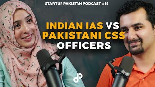 Indian IAS vs Pakistani CSS officers feat Qandeel Fatima  StartUp Pakistan Podcast 19 [upl. by Janela]