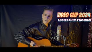 ABDERRAHIM IYASINAN  IDORAR N DCHARINO OUFFICIAL CLIP VIDEO 2024 IZRAN NARRIF [upl. by Alix]