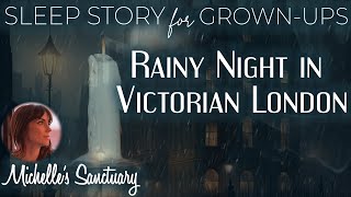 Sleep Story for GrownUps  RAINY NIGHT IN VICTORIAN LONDON  Guided Bedtime Story with Rain Sounds [upl. by Amhsirak623]