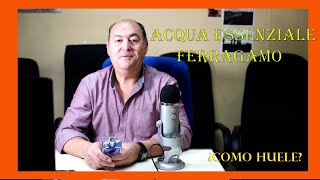 ACQUA ESSENZIALE SALVATORE FERRAGAMO ¿COMO HUELE [upl. by Acissey]