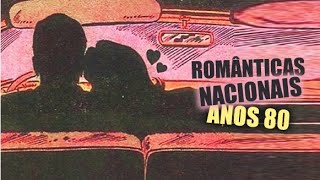 ROMÂNTICAS NACIONAIS ANOS 80  As Mais Lindas Músicas [upl. by Amathist]