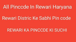 All pinccde in Rewari Rewari ka pin code  Pin code in Rewari  Pin code list in Rewari Haryana [upl. by Anigriv]