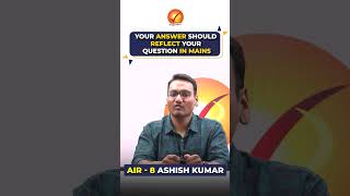 AIR 8 Ashish Kumar  Your Answer Should Reflect Your Question in Mains shorts [upl. by Lindi]