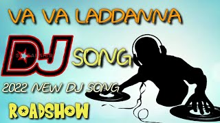 va va Laddanna  dj song new dj song 2022 Roadshow mix 😍 [upl. by Einre528]