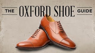 Oxford Shoes Guide  How To Wear Buy amp Combine Mens Oxfords [upl. by Chilcote]