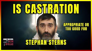 Stephan Sterns should he be castrated like the State of Louisiana doesi [upl. by Ninnahc544]