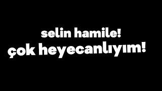 selin hamile çok heyecanlıyım [upl. by Ecirtnuahs]