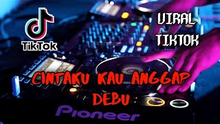 DJ CINTAKU KAU ANGGAP DEBU ARIEF TERBARU MUCHAY ON THE MIX [upl. by Freddie]