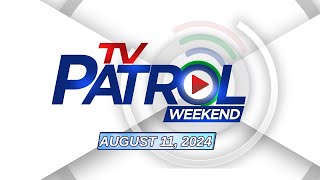 TV Patrol Weekend Livestream  August 11 2024 Full Episode Replay [upl. by Atimed484]