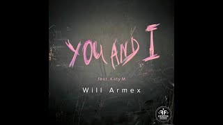 You and I feat Katy M Will Armex [upl. by Collin]