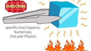 Specific heat Capacity numerical heat lost and gain by Copper Calorimeter  2nd year Physics [upl. by Airpal910]