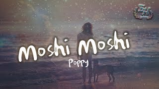 Poppy  Moshi Moshi【動態中英歌詞Lyrics】 [upl. by Gabriele615]