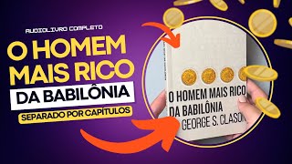 O homem mais rico da Babilônia  Audiolivro completo separado por capítulos [upl. by Aveer]