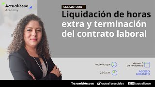 Liquidación de horas extra y terminación del contrato laboral [upl. by Edialeda366]