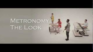 Metronomy  The Look Lyrics [upl. by Ydnic]