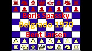 Boris Spassky negras vs Bent Larsen blancas Belgrado 1970 [upl. by Eisle]