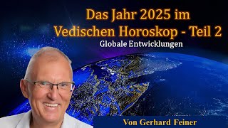 Das Jahr 2025 im Vedischen Horoskop  Teil 2  globale Entwicklungen [upl. by Aneres]