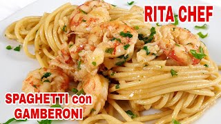 SPAGHETTI CON GAMBERONI⭐RITA CHEF  Un piatto gustoso e delicato [upl. by Limhaj]