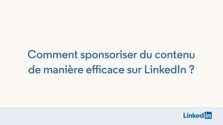 Comment sponsoriser du contenu sur LinkedIn [upl. by Turne]