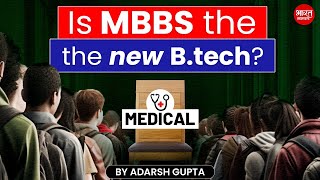 Is MBBS a Failed Degree Now MBBS Vs Btech  By Adarsh Gupta [upl. by Ransell]