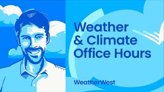 Weather and climate office hours by Weather West 11192024 [upl. by Kondon]