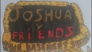 Joshua y Friends the basement show parte 1 [upl. by Elyrehc569]