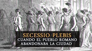 SECESSIO PLEBIS Cuando el pueblo romano abandonaba la ciudad [upl. by Jacobo]