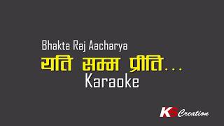 YETI SAMMA PREETI  KARAOKE  BHAKTA RAJ AACHARYA [upl. by Jorey991]