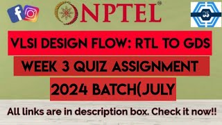 VLSI Design Flow RTL to GDS Week 3 Quiz Assignment Solution  NPTEL 2024July SWAYAM [upl. by Henden677]