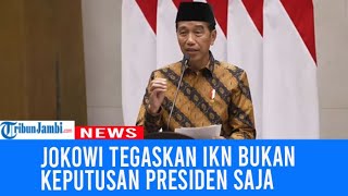 Jokowi Tegaskan IKN Bukan Keputusan Presiden Saja Ini Keputusan Rakyat [upl. by Egbert38]