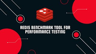 How to Use Redis Benchmark Tool for Performance Testing [upl. by Arriek]